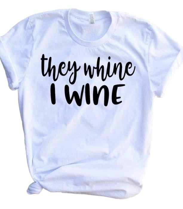 They whine I wine