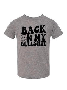 Back on my bullshit kid tee