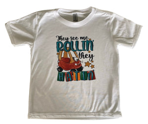 They see me rollin' they hatin' sublimation tee