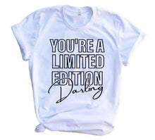 Load image into Gallery viewer, You&#39;re a limited edition darling adult tee