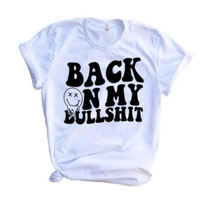 Back on my bullshit adult tee