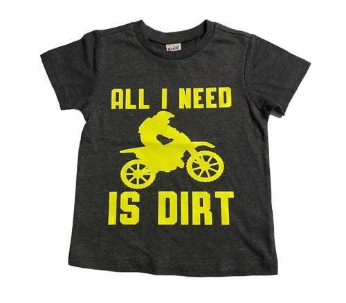 2t All I need is dirt short sleeve