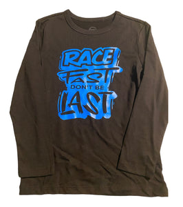 Youth size 8 Race fast don’t be last long sleeve