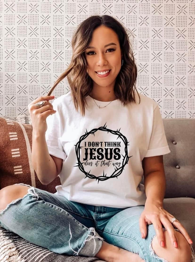 I don’t think Jesus does it that way