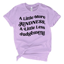 Load image into Gallery viewer, A little more kindness, A little less judgement adult tee