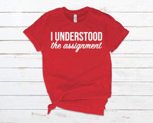 Load image into Gallery viewer, I understood the assignment adult tee