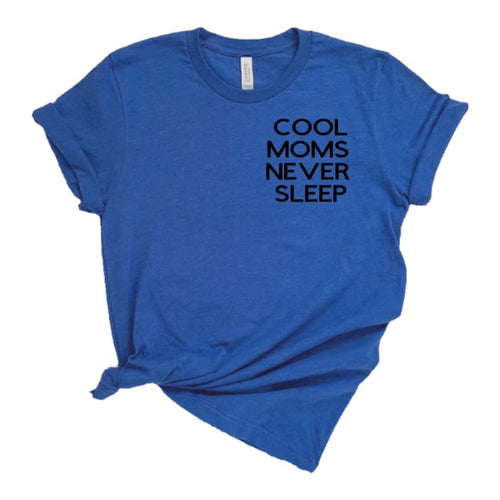 Cool moms never sleep adult tee