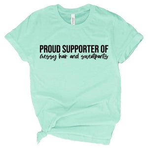 Proud supporter of messy hair and sweatpants adult tee