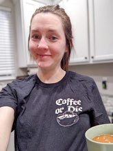 Load image into Gallery viewer, Coffee or die adult tee