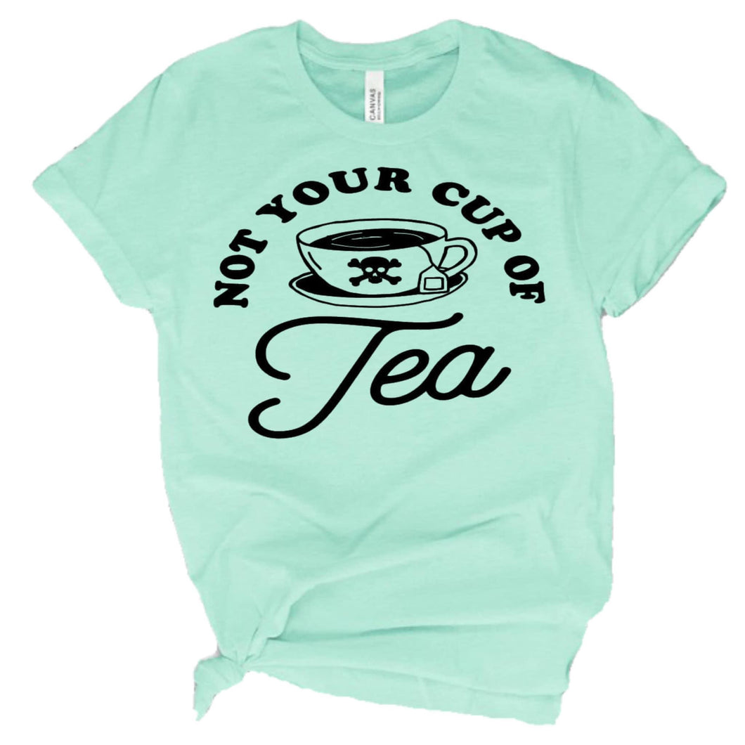 Not your cup of tea adult tee