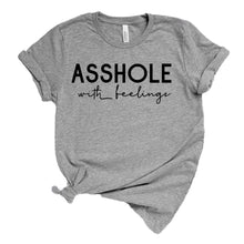 Load image into Gallery viewer, Asshole with feelings adult tee