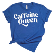 Load image into Gallery viewer, Caffeine Queen adult tee